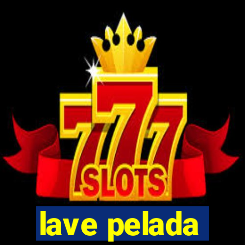 lave pelada